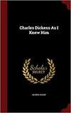 Charles Dickens as I Knew Him